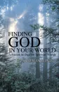 Finding God in Your World. Salvation in the Five Spiritual Worlds - Ph.D. David M. Durst