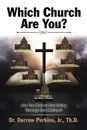 Which Church Are You.. Are You Real or Just Going Through the Motions. - Jr. Th.D. Perkins