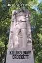 Killing Davy Crockett - Roy Sullivan