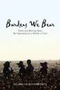 Burdens We Bear. Poems and Writings About  My Experiences as a Woman of Color - Selena Horton White