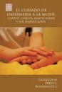 El cuidado de enfermeria a la mujer; cuerpo, cancer, mastectomia y sus significados. - Gallegos M., Pérez C., Bustamante S.