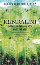 Kundalini Empowering the Mind, Body, Heart and Soul. The Energy of Joyful Transformation - Debora Lynn Cohen CEHP