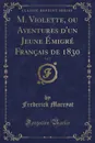 M. Violette, ou Aventures d.un Jeune Emigre Francais de 1830, Vol. 2 (Classic Reprint) - Frederick Marryat