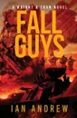 Fall Guys. A Wright . Tran Novel - Ian Andrew