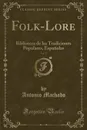 Folk-Lore, Vol. 2. Biblioteca de las Tradiciones Populares, Espanolas (Classic Reprint) - Antonio Machado