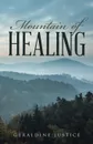 Mountain of Healing - Geraldine Justice