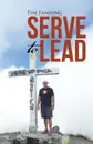 Serve to Lead - Tim Fanning