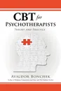 CBT for Psychotherapists. Theory and Practice - Avigdor Bonchek