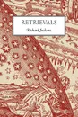 Retrievals - Richard Jackson