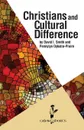 Christians and Cultural Difference - David I. Smith, Pennylyn Dykstra-Pruim