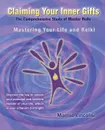 Claiming Your Inner Gifts. Mastering Your Life and Reiki - Marnie Vincolisi