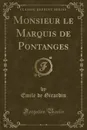 Monsieur le Marquis de Pontanges (Classic Reprint) - Emile de Girardin