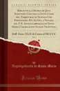 Biblioteca, e Storia di Quei Scrittori Cosi della Citta Come del Territorio di Vicenza Che Pervennero Fin Ad Ora a Notizia del P. E. Angiolgabriello di Santa Maria Carmelitano Scalzo Vicentino, Vol. 1. Dall. Anno XLIX di Cristo al MCCCC - Angiolgabriello di Santa Maria