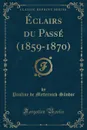 Eclairs du Passe (1859-1870) (Classic Reprint) - Pauline de Metternich-Sándor