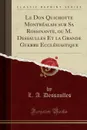 Le Don Quichotte Montrealais sur Sa Rossinante, ou M. Dessaulles Et la Grande Guerre Ecclesiastique (Classic Reprint) - L. A. Dessaulles