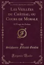 Les Veillees du Chateau, ou Cours de Morale, Vol. 1. A l.Usage des Enfans (Classic Reprint) - Stéphanie Félicité Genlis