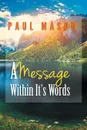A Message Within It.s Words - Paul Mason