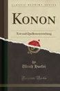 Konon. Text und Quellenuntersuchung (Classic Reprint) - Ulrich Hoefer