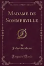 Madame de Sommerville (Classic Reprint) - Jules Sandeau