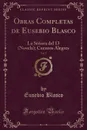 Obras Completas de Eusebio Blasco, Vol. 7. La Senora del 13 (Novela); Cuentos Alegres (Classic Reprint) - Eusebio Blasco