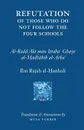 Ibn Rajab.s Refutation of Those Who Do Not Follow The Four Schools - Ibn Rajab al-Hanbali, Musa Furber