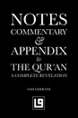 Notes, Commentary . Appendix to The Qur.an. A Complete Revelation - Sam Gerrans