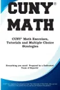 CUNY Math. CUNY Math Exercises, Tutorials and  Multiple Choice Strategies - Complete Test Preparation Inc.