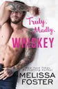 Truly, Madly, Whiskey - Melissa Foster