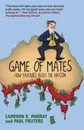 Game Of Mates. How favours bleed the nation - Cameron Murray, Paul Frijters