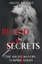 Blood . Secrets. The Night Movers Vampire Series Book Two - Helen Bright