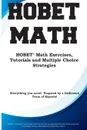 HOBET Math. HOBET. Math Exercises, Tutorials and Multiple Choice Strategies - Complete Test Preparation Inc.