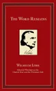 The Word Remains. Selected Writings on the Church Year and the Christian Life - J.K. Wilhelm Loehe