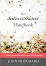 Intercessions Handbook - Creative ideas for public and private prayer - John Pritchard