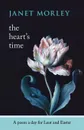 The Heart.s Time - A Poem a Day for Lent and Easter - Janet Morley