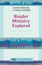 Reader Ministry Explored - Cathy Rowling, Paula Gooder