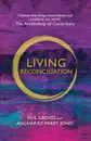 Living Reconciliation - Phil Groves, Angharad Parry Jones