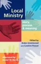 Local Ministry. Story, Process and Meaning - Robin Greenwood