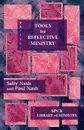 Tools for Reflective Ministry - Sally Nash, Paul Nash