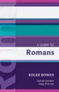 A Guide to Romans. Roger Bowen - Roger Bowen