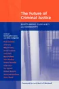 Future of Criminal Justice, The - Resettlement, Chaplaincy and Community - Peter Sedgewick, Christopher Jones