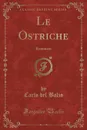 Le Ostriche. Romanzo (Classic Reprint) - Carlo del Balzo