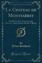 Le Chateau de Montsabrey. Karl Henry, le Concert pour les Pauvres, Vingt-Quatre Heures A Rome (Classic Reprint) - Jules Sandeau