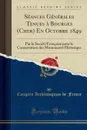 Seances Generales Tenues a Bourges (Cher) En Octobre 1849. Par la Societe Francaise pour la Conservation des Monuments Historique (Classic Reprint) - Congrès Archéologique de France