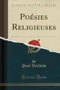 Poesies Religieuses (Classic Reprint) - Paul Verlaine
