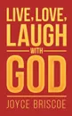 Live, Love, Laugh With God - Joyce Briscoe