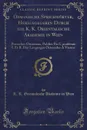 Osmanische Sprichworter, Herausgegeben Durch die K. K. Orientalische Akademie in Wien. Proverbes Ottomans, Publies Par L.academie I. Et R. Des Languages Orientales A Vienne (Classic Reprint) - K. K. Orientalische Akademie in Wien