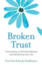 Broken Trust. Overcoming an Intimate Betrayal - Tim Cole, Emily Duddleston