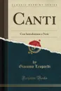 Canti. Con Introduzione e Note (Classic Reprint) - Giacomo Leopardi