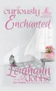 Curiously Enchanted - Leighann Dobbs, Emely Chase, Annie Dobbs