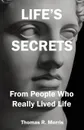 Life.s Secrets. From People Who Really Lived Life - Thomas R. Morris